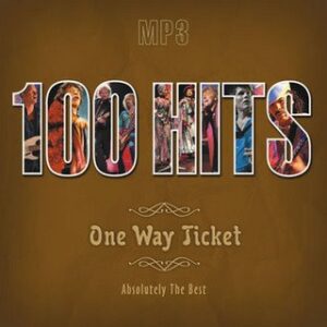 100 Hits One Way Ticket